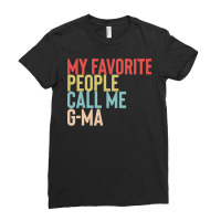 Mothers Day Gift Ideas T  Shirt My Favorite People Calls Me G Ma Shirt Ladies Fitted T-shirt | Artistshot