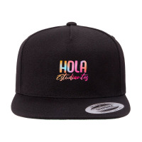 Hola Estudiantes Spanish Teacher Back To School 5 Panel Snapback Cap | Artistshot