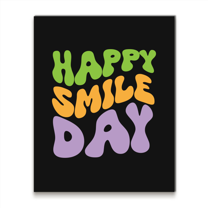 Happy Smile Day Metal Print Vertical by spreadshirt.com/Wolf shop | Artistshot