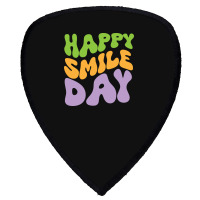 Happy Smile Day Shield S Patch | Artistshot