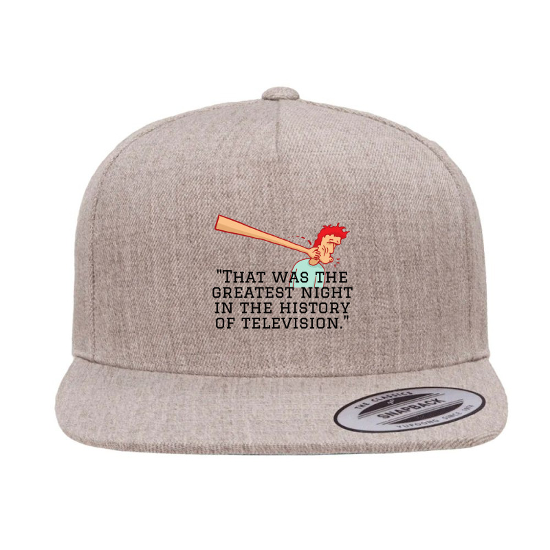 That Was The Greatest Night In The History Of Television._quot_ (4) 5 panel snapback cap by cm-arts | Artistshot