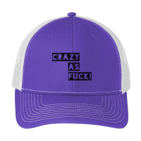 Crazy As Fuck! Pa Trucker Cap | Artistshot