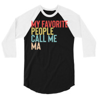 Mothers Day Gift Ideas T  Shirt My Favorite People Calls Me Ma Shirt F 3/4 Sleeve Shirt | Artistshot