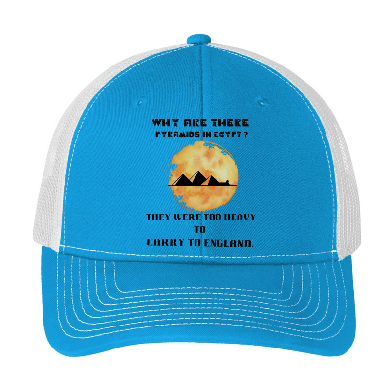 Why Are There Pyramids In Egypt They Were Too Heavy  (2) Pa Trucker Cap by cm-arts | Artistshot