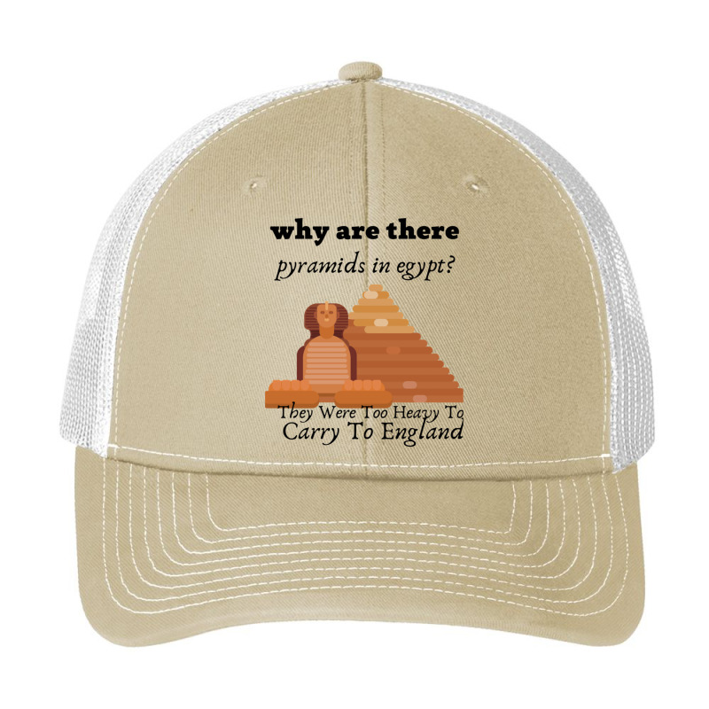 Why Are There Pyramids In Egypt They Were Too Heavy Funny Pa Trucker Cap by cm-arts | Artistshot