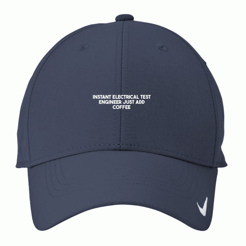 Instant Electrical Test Engineer Just Add Coffee Tank Top Nike Dri-FIT Cap by cm-arts | Artistshot