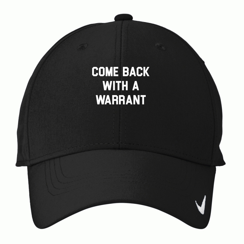 Come Back With A Warrant Long Sleeve T Shirt Nike Dri-FIT Cap by cm-arts | Artistshot