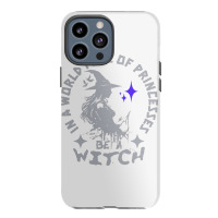 Be A Witch Iphone 13 Pro Max Case | Artistshot