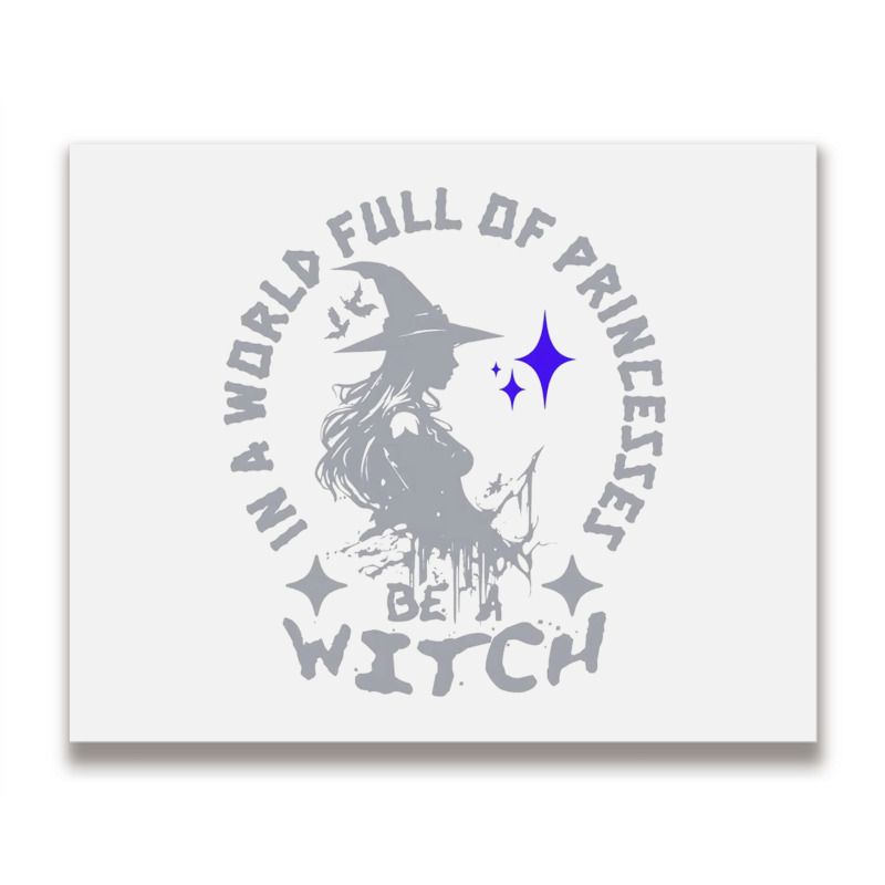 Be A Witch Metal Print Horizontal by New Nice Shirt | Artistshot