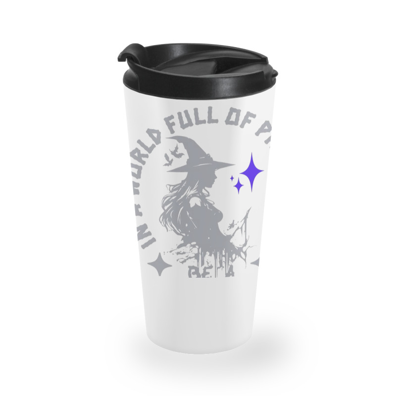 Be A Witch Travel Mug by New Nice Shirt | Artistshot