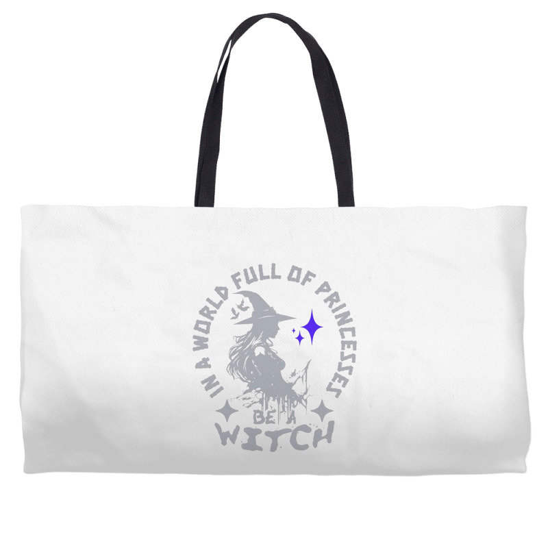 Be A Witch Weekender Totes by New Nice Shirt | Artistshot