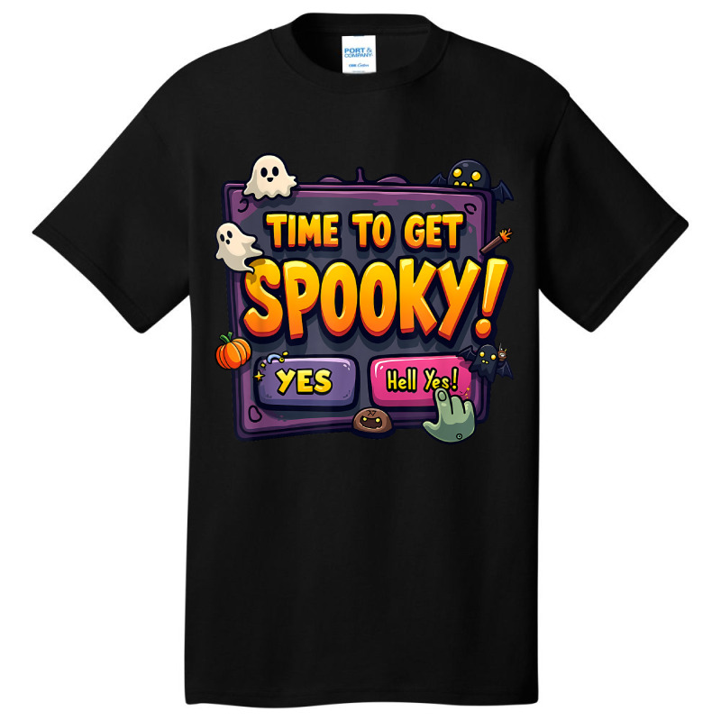 Time To Get Spooky! Yes Hell Yes Basic T-shirt by ERNESTO GUANCIA | Artistshot