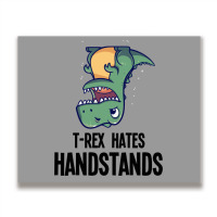 T Rex Hates Handstands Metal Print Horizontal | Artistshot