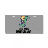 T Rex Hates Handstands License Plate | Artistshot