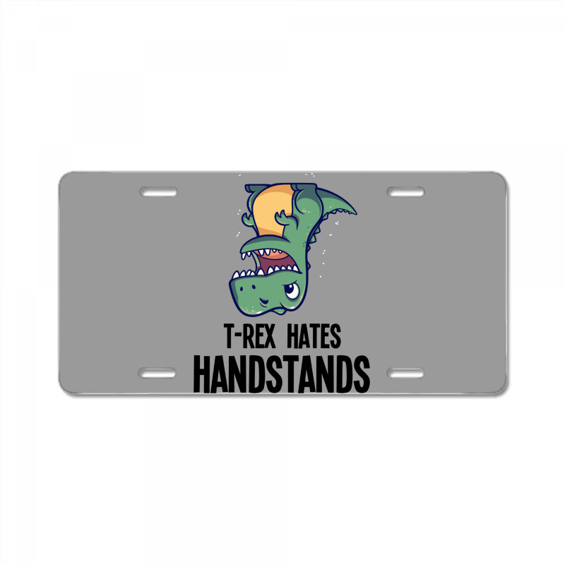 T Rex Hates Handstands License Plate by ERNESTO GUANCIA | Artistshot