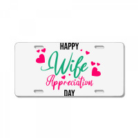 Wife Appreciation Day License Plate | Artistshot