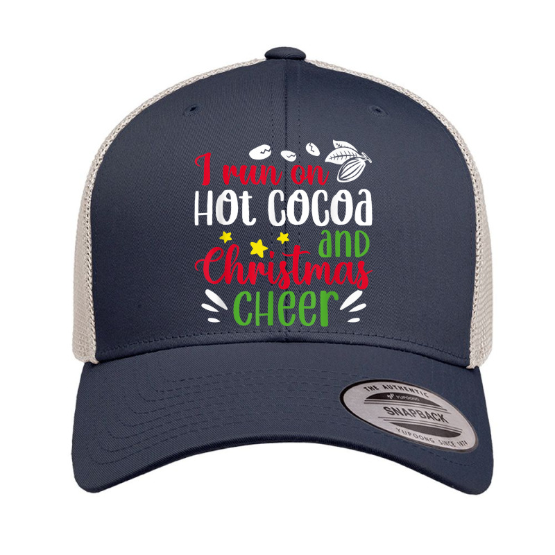 I Run On Hot Cocoa And Christmas Cheer Merry Xmas Retro Trucker Cap by Garnet | Artistshot