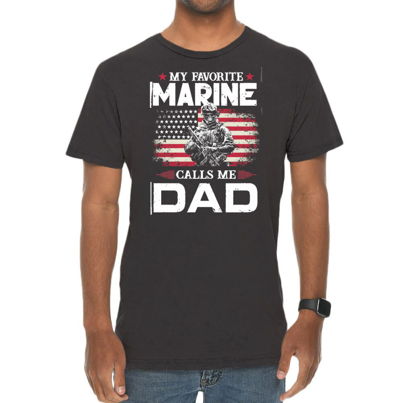 My Favorite Marine Calls Me Dad T  Shirt Father's Day Flag My Favorite Vintage T-Shirt by jaycee32830 | Artistshot