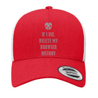 If I Die,  Delete My Browser History Yupoong Trucker Cap | Artistshot