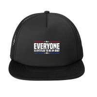 Everyone Is Entitled To Be An Idiot (14) Foam Snapback Hat | Artistshot