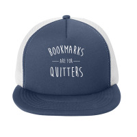 Bookmarks Are For Quitters Funny T Shirt Foam Snapback Hat | Artistshot