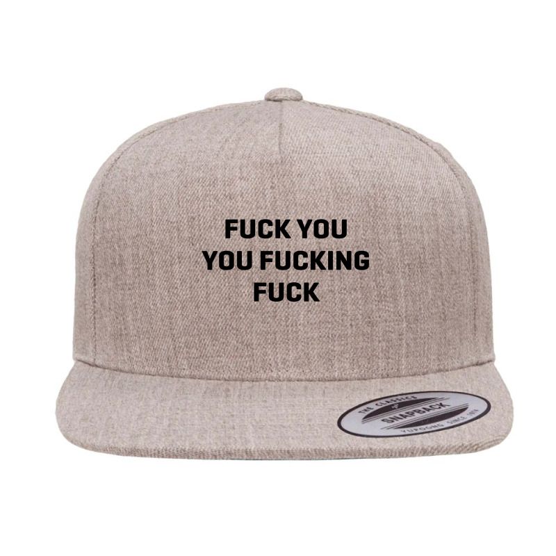 Fuck You You Fucking Fuck [tw] 5 panel snapback cap by cm-arts | Artistshot