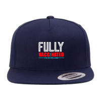 Fully Vaccinated 5 Panel Snapback Cap | Artistshot