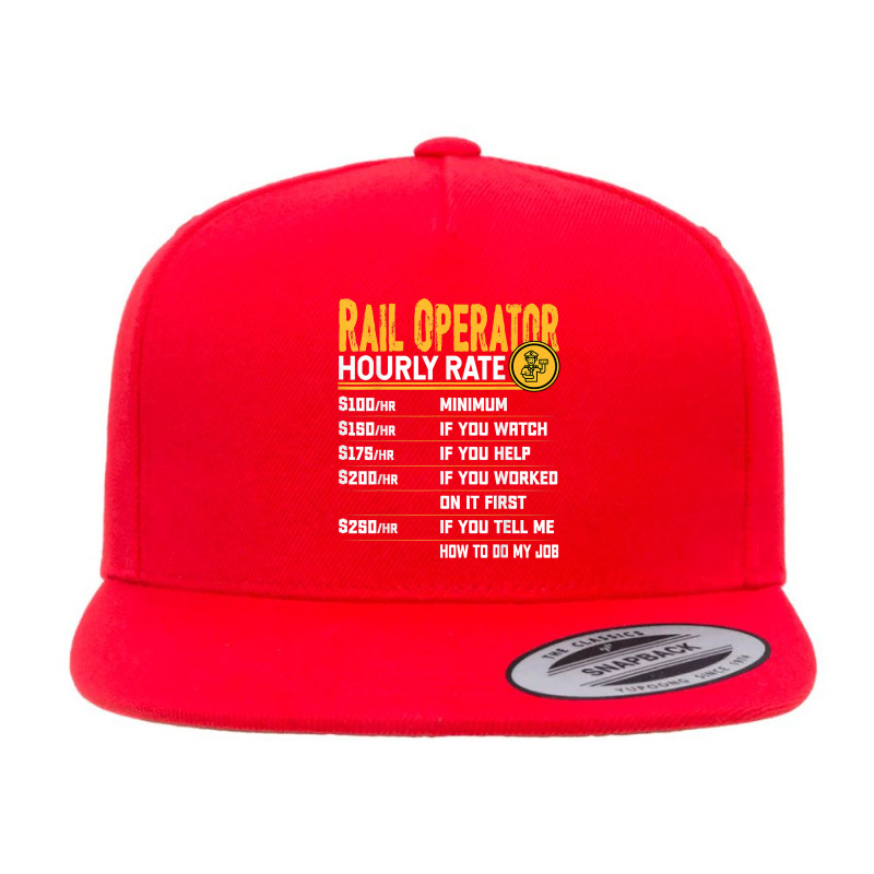 Rail Operator Hourly Rate   Funny Railway Operator T Shirt 5 Panel Snapback Cap | Artistshot