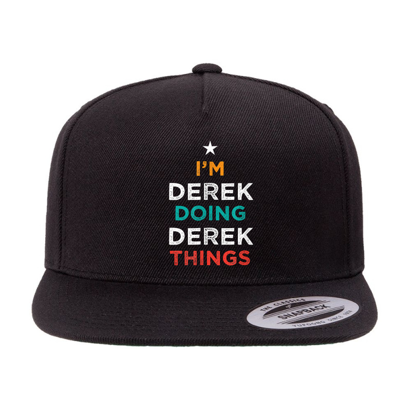 I'm Doing Derek Things Funny Name Humor Nickname Sarcastic T Shirt 5 panel snapback cap by cm-arts | Artistshot