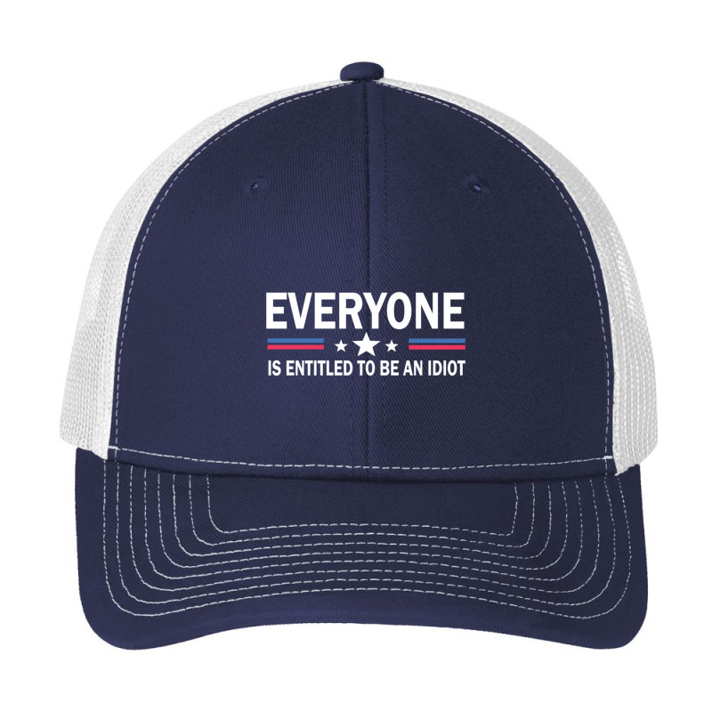 Everyone Is Entitled To Be An Idiot   (8) Pa Trucker Cap by JULIUSGERADEAU | Artistshot