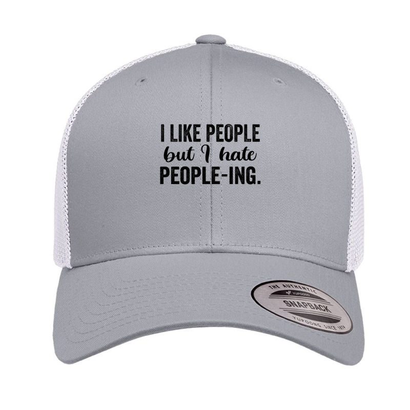 I Like People But I Hate People Ing Retro Trucker Cap by thebestisback | Artistshot