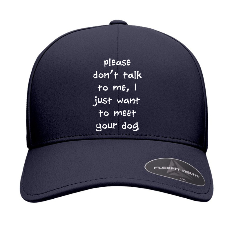 Please Don't Talk To Me, I Just Want To Meet Your Dog Seamless Cap | Artistshot