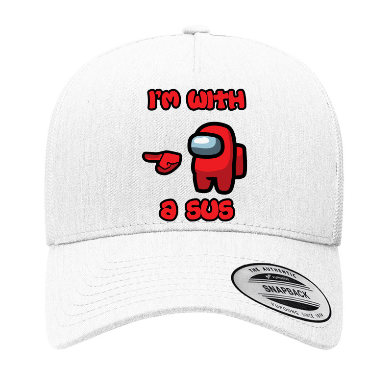 I'm With A Sus 2 Yupoong Trucker Cap by degreesgunner | Artistshot