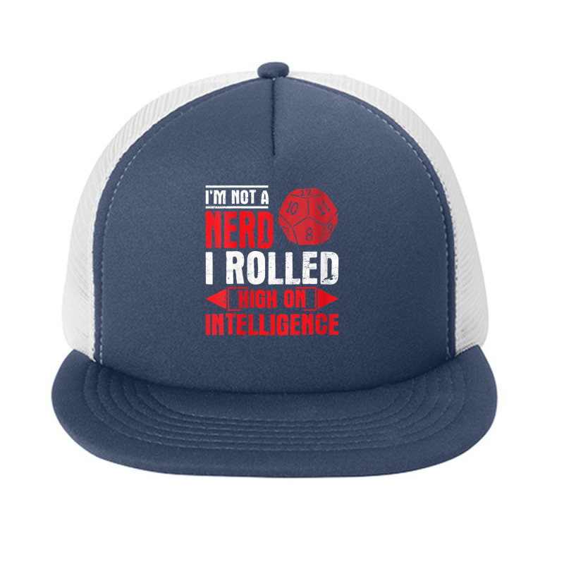 Im Not A Nerd I Rolled High On Intelligence Rpg Dungeon Vneck Foam Snapback hat by PhanBo | Artistshot