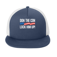 Don The Con  Lock Him Up  Anittrump Foam Snapback Hat | Artistshot