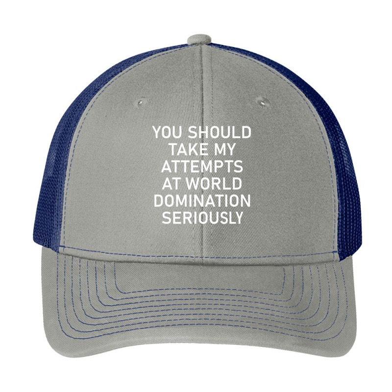 Take My Attempts At World Domination Seriously Pa Trucker Cap by RoseannTrujillo | Artistshot