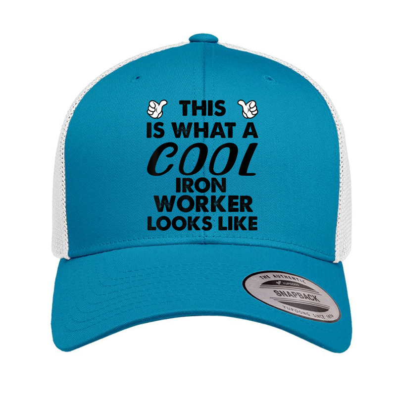 This Is What A Cool Iron Worker Looks Like T Shirt Retro Trucker Cap by cm-arts | Artistshot