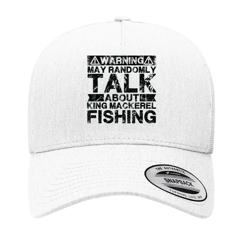 Warning May Talk About Fishing   King Mackerel Fish T Shirt Yupoong Trucker Cap | Artistshot