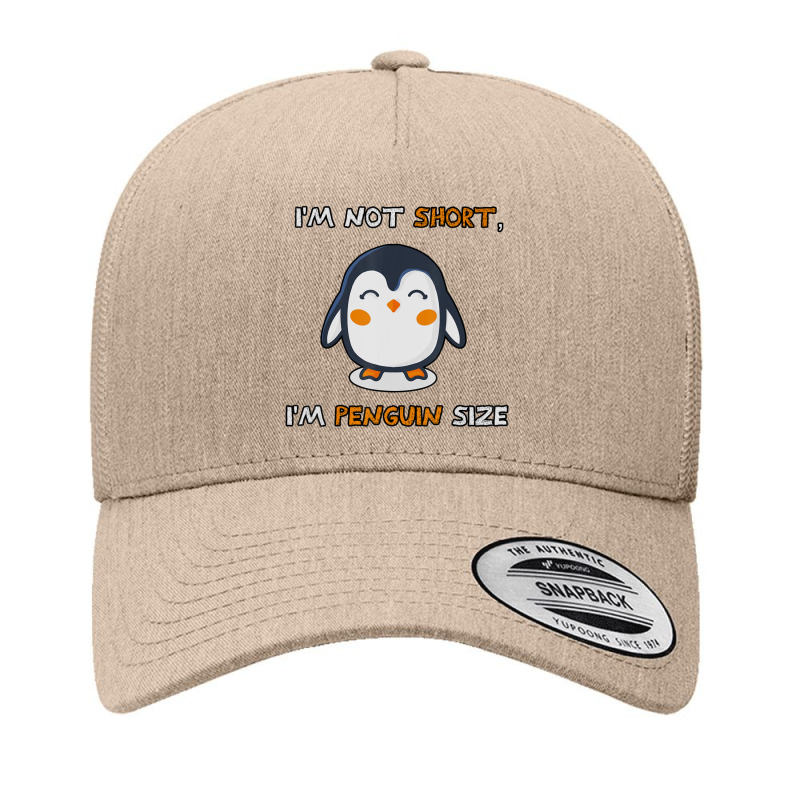 I'm Not Short I'm Penguin Size Quote Yupoong Trucker Cap by cm-arts | Artistshot