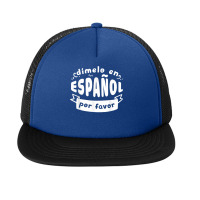 Dimelo En Espanol Por Favor Bilingual Spanish Teacher Foam Snapback Hat | Artistshot