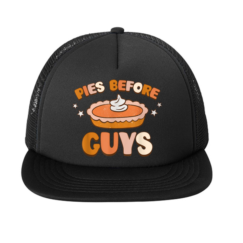 Pies Before Guys Thanksgiving Fall Vibes Autumn Retro Groovy Foam Snapback hat by Outpost | Artistshot