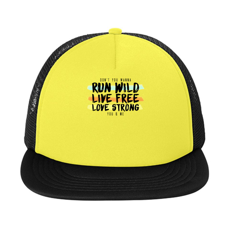 Run Wild. Live Free. Long Strong. Classic Foam Snapback hat by BrettHaralson | Artistshot