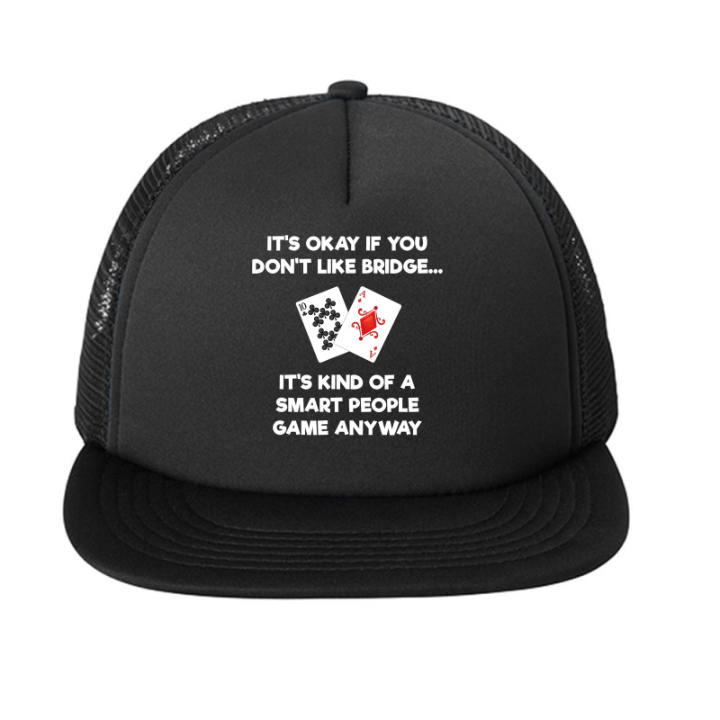 Bridge   Funny Bridge Card Game Smart People Foam Snapback hat by CUSER3772 | Artistshot