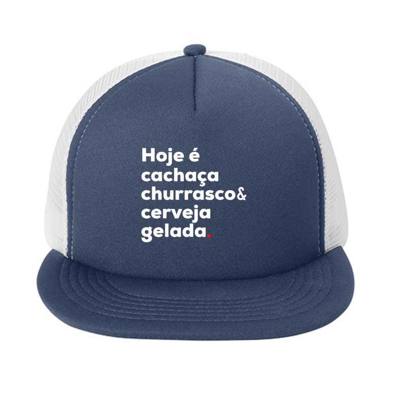 Cachaca Churrasco Cerveja Brazilian Quote Brasil Foam Snapback hat by cm-arts | Artistshot