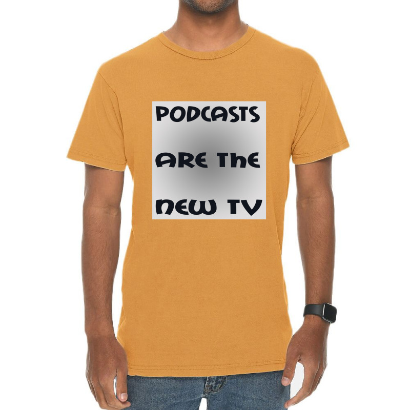 Podcasts Are The New Tv Vintage T-shirt | Artistshot