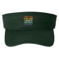 I Can't Talk To You Today I Talked To Two People Yesterday Pullover Ho Fashion Visor | Artistshot