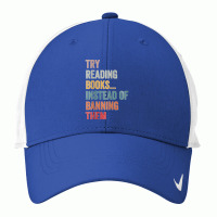 Try Reading Books, Instead Of Banning Them   Reading Books  Copy Nike Dri-fit Cap | Artistshot