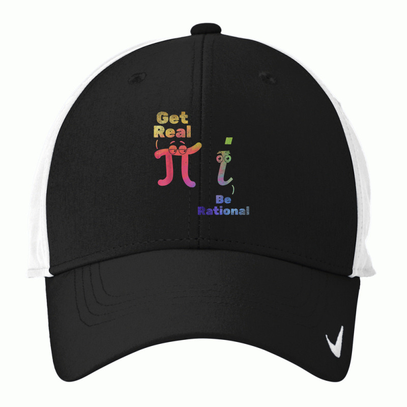 Pi Day Pi Math Pi Symbol Funny Math Get Real Be Rational T Shirt Nike Dri-FIT Cap by cm-arts | Artistshot