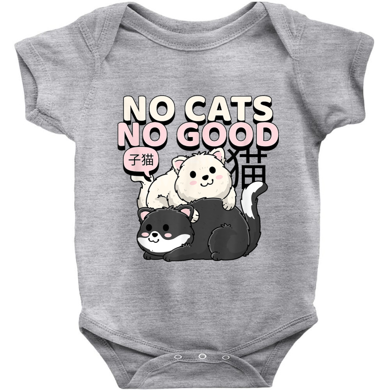 No Cats No Good Baby Bodysuit by ERNESTO GUANCIA | Artistshot