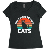 I Was Made To Save Cats Women's Triblend Scoop T-shirt | Artistshot